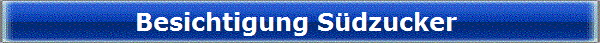 Besichtigung Sdzucker 